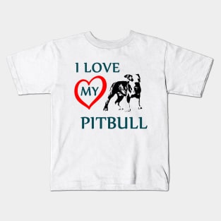 pitbull, i love my pitbull Kids T-Shirt